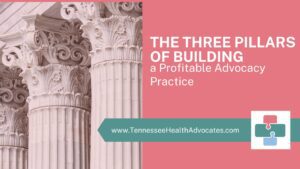 Picture of Roman Pillars with Text: The Three Pillars of Building a Profitable Advocacy Practice