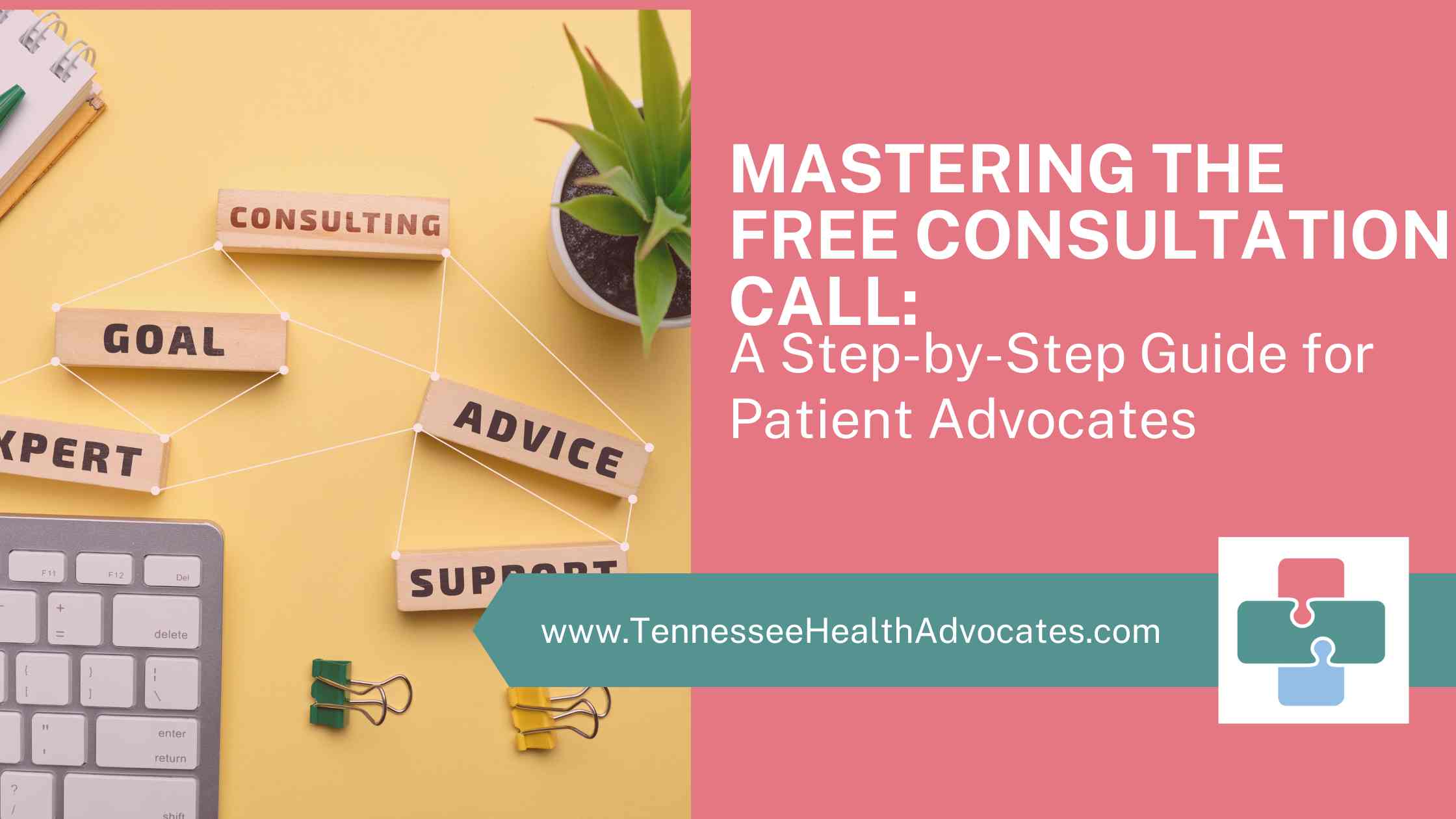 Mastering the Art of the Free Consultation Call: A Step-by-Step Guide for Patient Advocates