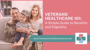 Veterans Healthcare 101: A Simple Guide to Benefits and Eligibility