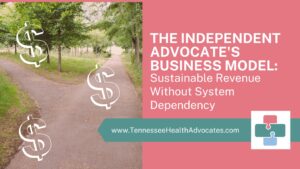 Build a sustainable independent patient advocacy practice with multiple revenue streams. Learn proven advocacy patient advocacy business models that create lasting success without system dependency.